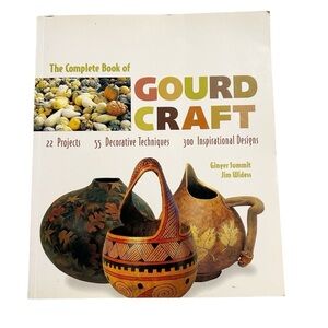 The Complete Book of Gourd Craft Paperback Projects Decorative Techniques